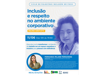 Ciclo de Palestras &ldquo;Inclus&atilde;o em Foco&rdquo; tem in&iacute;cio com debate sobre respeito no ambiente corporativo